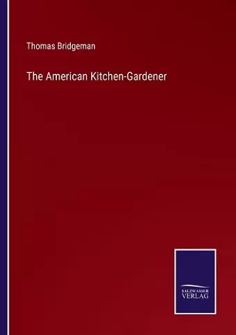 The American Kitchen-Gardener cover