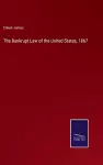 The Bankrupt Law of the United States, 1867 cover