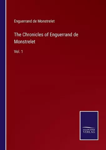 The Chronicles of Enguerrand de Monstrelet cover