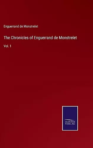 The Chronicles of Enguerrand de Monstrelet cover