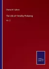 The Life of Timothy Pickering cover