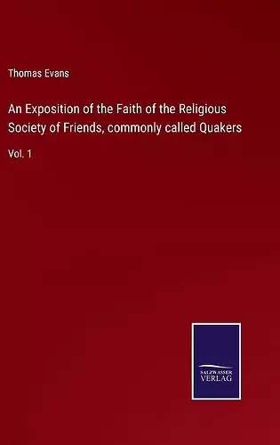 An Exposition of the Faith of the Religious Society of Friends, commonly called Quakers cover