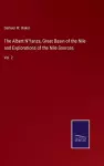 The Albert N'Yanza, Great Basin of the Nile and Explorations of the Nile Sources cover