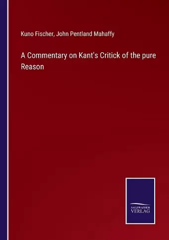 A Commentary on Kant's Critick of the pure Reason cover