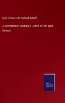 A Commentary on Kant's Critick of the pure Reason cover