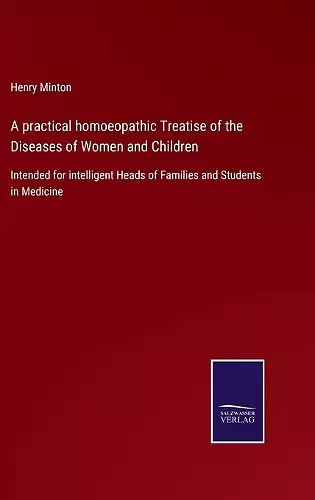 A practical homoeopathic Treatise of the Diseases of Women and Children cover