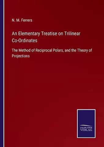 An Elementary Treatise on Trilinear Co-Ordinates cover