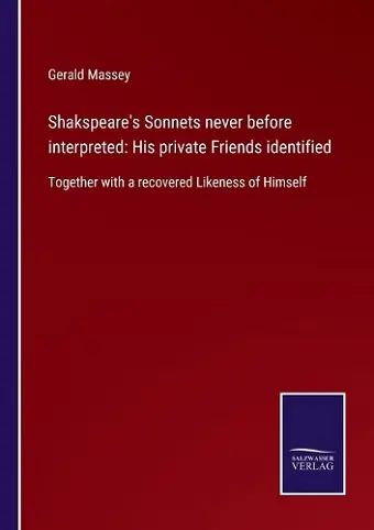 Shakspeare's Sonnets never before interpreted cover