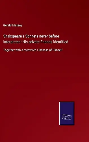 Shakspeare's Sonnets never before interpreted cover