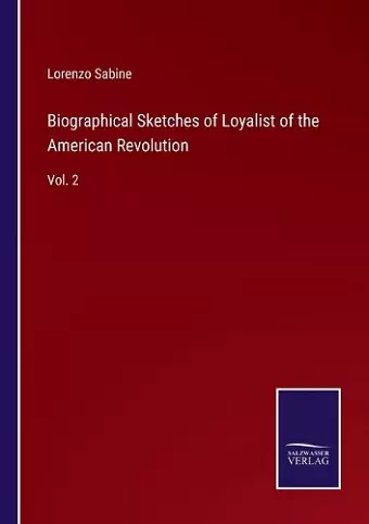 Biographical Sketches of Loyalist of the American Revolution cover