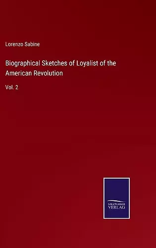 Biographical Sketches of Loyalist of the American Revolution cover