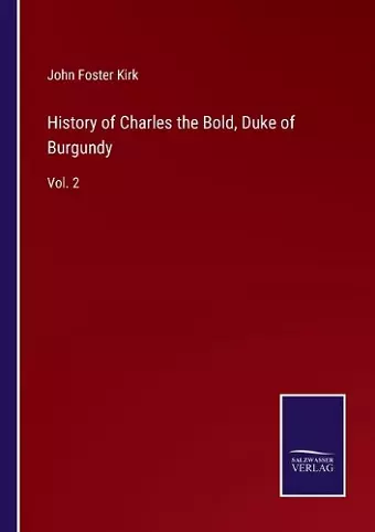 History of Charles the Bold, Duke of Burgundy cover