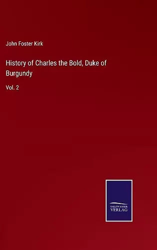 History of Charles the Bold, Duke of Burgundy cover