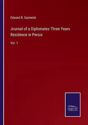 Journal of a Diplomates Three Years Residence in Persia cover