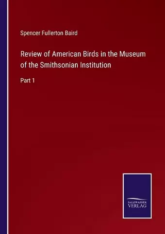 Review of American Birds in the Museum of the Smithsonian Institution cover