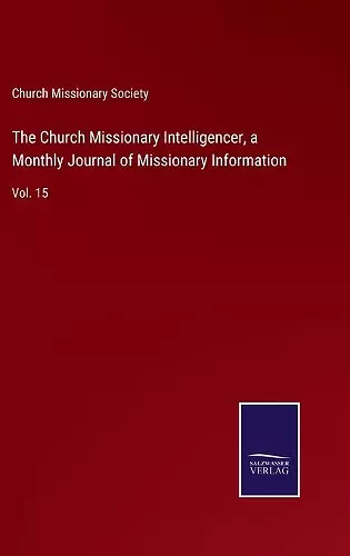 The Church Missionary Intelligencer, a Monthly Journal of Missionary Information cover