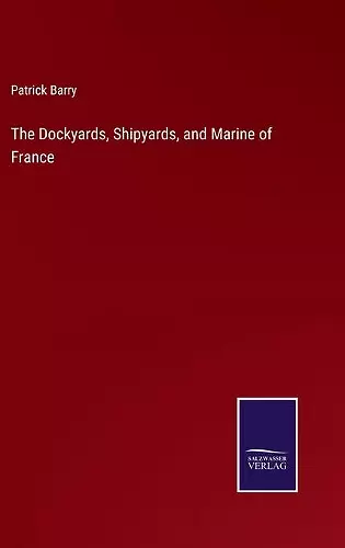 The Dockyards, Shipyards, and Marine of France cover
