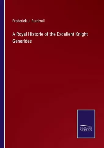 A Royal Historie of the Excellent Knight Generides cover