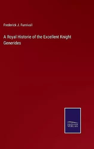 A Royal Historie of the Excellent Knight Generides cover