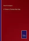 A Tribute to Thomas Starr King cover