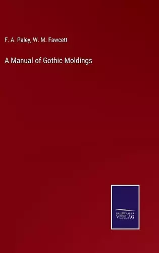 A Manual of Gothic Moldings cover