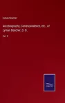 Autobiography, Correspondence, etc., of Lyman Beecher, D. D. cover