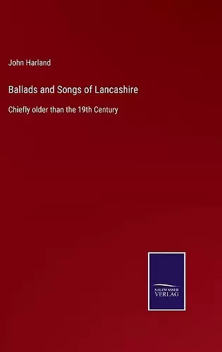 Ballads and Songs of Lancashire cover