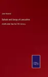 Ballads and Songs of Lancashire cover