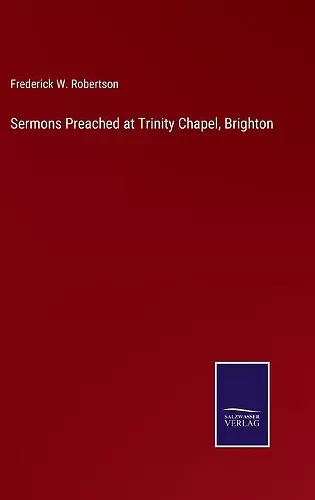 Sermons Preached at Trinity Chapel, Brighton cover