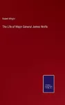 The Life of Major General James Wolfe cover