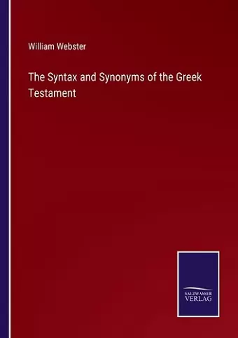 The Syntax and Synonyms of the Greek Testament cover