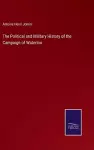 The Political and Military History of the Campaign of Waterloo cover