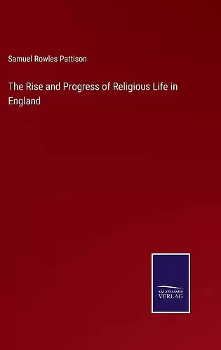 The Rise and Progress of Religious Life in England cover