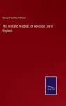 The Rise and Progress of Religious Life in England cover