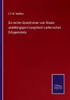 Die rechte Gestalt einer vom Staate unabhängigen Evangelisch-Lutherischen Ortsgemeinde cover