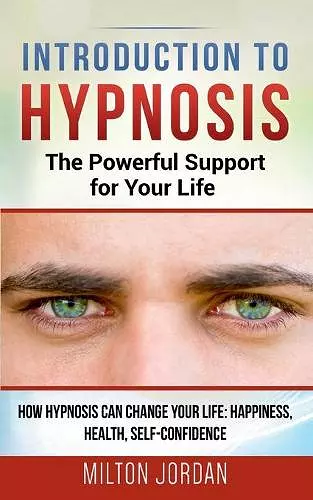 Introduction to Hypnosis - The Powerful Support for Your Life cover