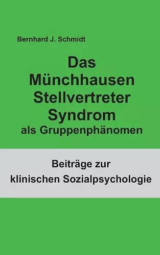 Das Münchhausen Stellvertreter Syndrom als Guppenphänomen cover