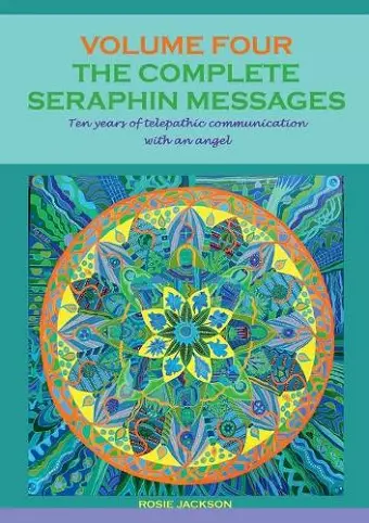 The Complete Seraphin Messages, Volume 4 cover