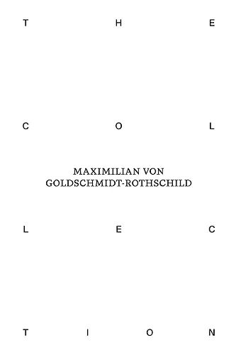 The Collection of Maximilian von Goldschmidt-Rothschild cover