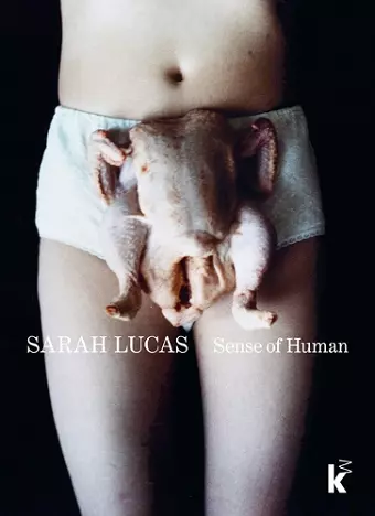 Sarah Lucas - Sense of Human cover