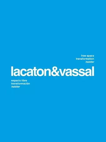 Lacaton & Vassal: Free Space, Transformation, Habiter cover