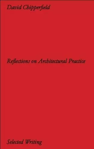 David Chipperfield Architects: Selected Writing cover
