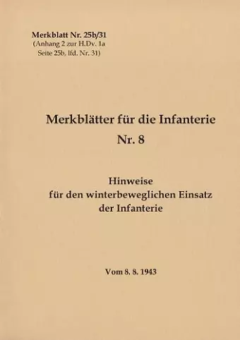 Merkblatt Nr. 25b/31 Hinweise für den winterbeweglichen Einsatz der Infanterie cover