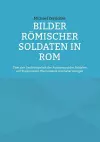 Bilder römischer Soldaten in Rom cover