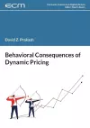 Behavioral Consequences of Dynamic Pricing cover