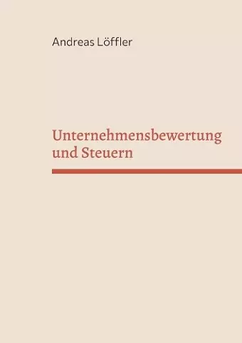 Unternehmensbewertung und Steuern cover