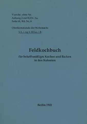 Feldkochbuch für behelfsmäßiges Kochen und Backen in den Kolonien cover