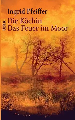 Die Köchin oder Das Feuer im Moor cover