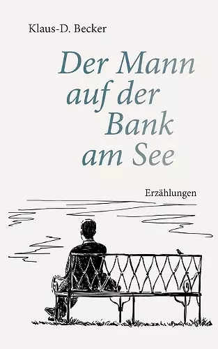 Der Mann auf der Bank am See cover