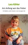 Am Anfang war das Fieber cover